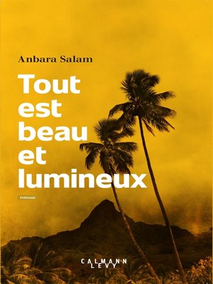 cover image of Tout est beau et lumineux